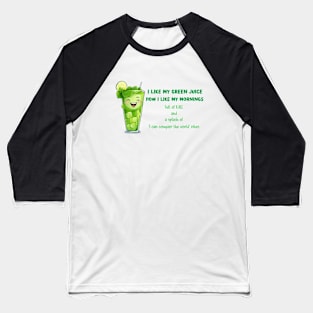 funny morning green juice quote Baseball T-Shirt